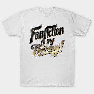 Fanfiction is my therapy! T-Shirt